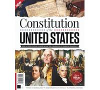 All About History Constitution of the United States: How An 18th-Century Charter Became The Cornerstone Of American Democracy