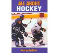 All about Hockey by George Sullivan (1998-11-23)