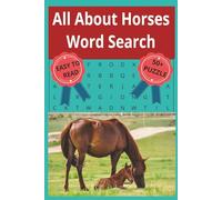 All About Horses Word Seasch: Word Search with Easy to Read Print about Horses and more |6x9 inches 110 pages | 50+ Puzzle...Gift for Vacations, Holidays and Any time.