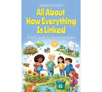 All About How Everything Is Linked: A Kid's Guide to Interdependence: 46