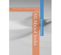 All About India: History, Culture, Geography and Modern India