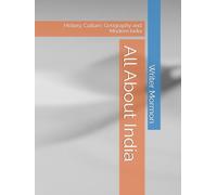 All About India: History, Culture, Geography and Modern India