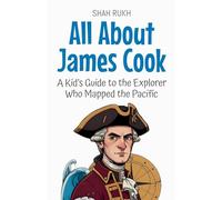 All About James Cook: A Kid's Guide to the Explorer Who Mapped the Pacific: 84
