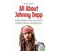 All About Johnny Depp: A Kid's Guide to the Actor Who Played Captain Jack Sparrow: 34