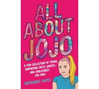 All About Jojo: A Fun Collection of Trivia, Surprising Facts, Quotes and Challenges for Fans |The Unofficial Kids & Teens Trivia Book