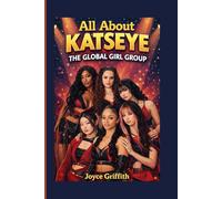 All About KATSEYE: The Global Girl Group