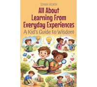 All About Learning From Everyday Experiences: A Kid's Guide to Wisdom: 28
