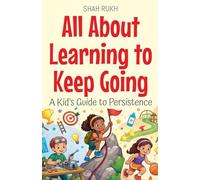 All About Learning to Keep Going: A Kid's Guide to Persistence: 30