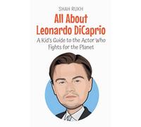 All About Leonardo DiCaprio: A Kid's Guide to the Actor Who Fights for the Planet: 38