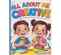 All About Me Creative .Coloring & Activity Book for Kids Ages 3-6: A quiet-time, fun Workbook for curious Kids to draw, imagine, and learn about themselves.