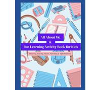 All About Me & Fun Learning Activity Book for Kids: Drawing, Tracing, Mazes, Matching & Alphabet Fun!