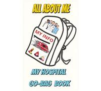All About Me: My Hospital Go-Bag Book