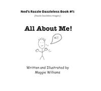 All About Me!: Ned's Razzle Dazzleless Book #1 (Razzle Dazzleless Imagery)
