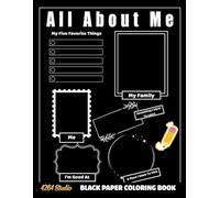 All About Me Worksheets Black Paper Coloring Book: Personal Activity Pages, Simple Prompts, and Dark Background Designs