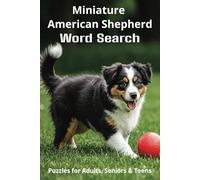 All About Miniature American Shepherds Word Search Puzzles: Easy-to-Read Word Searches About Miniature American Shepherds - Loyal Companions, ... Pet Lovers, Vacations, and Relaxing Moments