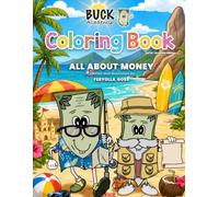 ALL ABOUT MONEY - Summer Edition: BUCK Academy Coloring Book - Series 10