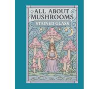 All About Mushrooms Stained Glass