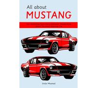 All about Mustang: Fun Interesting Facts Every Enthusiast Should Know About The Great American Car
