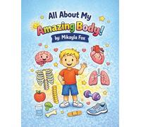 All About My Amazing Body!