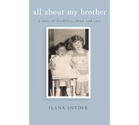 All About My Brother: A Story of Disability, Abuse and Care