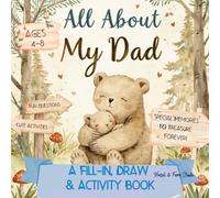 All About My Dad: A Fill-in, Draw & Activity Book