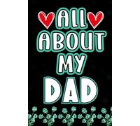 All About My Dad: A Fun and Heartwarming Fill in the Blank Memory Book With Prompts About Fathers