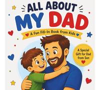 All About My Dad: A Fun Fill-In Book from Kids: A Special Father’s Day Gift for Dad from Son with Coloring Pages, Coupons, Activities, and a Certificate
