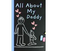All About My Daddy: A Fun and Heartwarming Activity Book for Kids to Celebrate Dad - Perfect for Father's Day and Any Day!