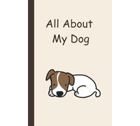 All About My Dog: A Guided Pet Memory Book with Prompts for Dog Owners