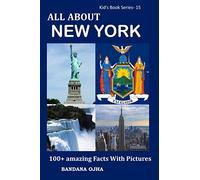 ALL ABOUT NEW YORK: 100+ AMAZING FACTS WITH PICTURES
