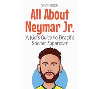All About Neymar Jr.: A Kid's Guide to Brazil's Soccer Superstar: 85