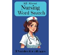 All about Nursing Word Search Puzzles for all ages: Word Searches with Easy to Read Print about Nursing, The Medical Field, Tools and more | 6X9 ... for Vacations, Holidays and Free Times.
