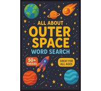 All About Outer Space Word Search: Word Searches with Easy-to-Read Print about Outer Space, The Universe and more | 50+ Puzzles ... Gift for Vacation, Relaxation and Spare time | 6x9 inches, 110 pages