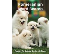 All About Pomeranians Word Search Puzzles: Easy-to-Read Word Searches About Pomeranians - Loyal Companions, Training, Fun Facts & More | 6x9”, 110 ... Pet Lovers, Vacations, and Relaxing Moments