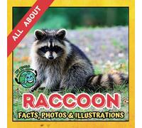 All about Raccoon | Facts, Photos and Illustrations: A Picture Book for Curious Children | Screen-Free Infotainment