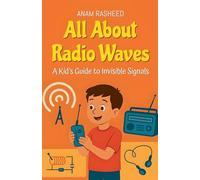 All About Radio Waves: A Kid's Guide to Invisible Signals: 39