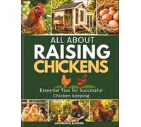 ALL ABOUT RAISING CHICKENS