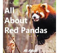 All About Red Pandas: From All About Books For Kids