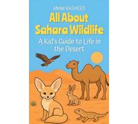 All About Sahara Wildlife: A Kid's Guide to Life in the Desert: 19