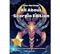 All About Scorpio Edition: Color Me Deep