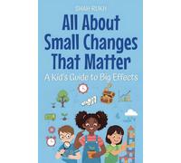 All About Small Changes That Matter: A Kid's Guide to Big Effects: 21