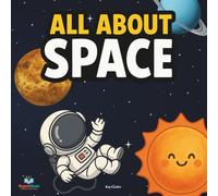 All About Space: A Fun and Educational Book Space Book for Kids 3-8 Years