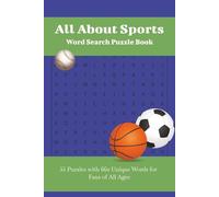 All About Sports Word Search Puzzle Book: 55 Puzzles with 660 Unique Words for Fans of All Ages