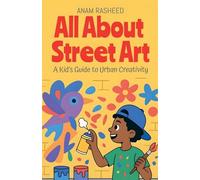 All About Street Art: A Kid's Guide to Urban Creativity: 21