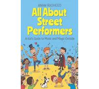 All About Street Performers: A Kid's Guide to Music and Magic Outside: 28
