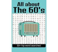 All About the 60's Word Search Book: From nostalgic toys and games to musicians and actors, take a stroll down memory lane, cool cat!