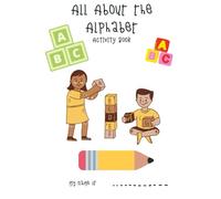 All About The Alphabet: Activity Book