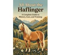 All About the Haflinger: A Complete Guide to History, Care, and Training