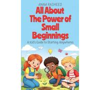 All About The Power of Small Beginnings: A Kid's Guide to Starting Anywheres: 42