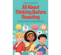 All About Thinking Before Reacting: A Kid's Guide to Self-Control: 34